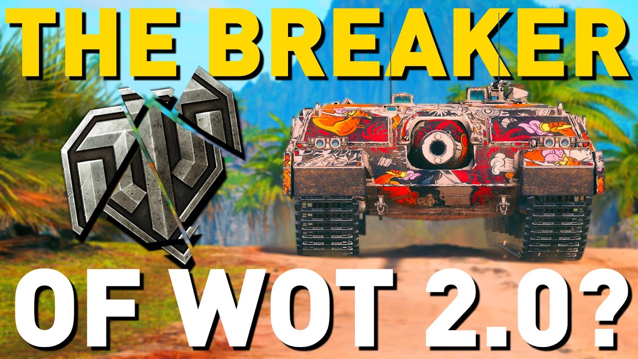 The BREAKER of World of Tanks!
