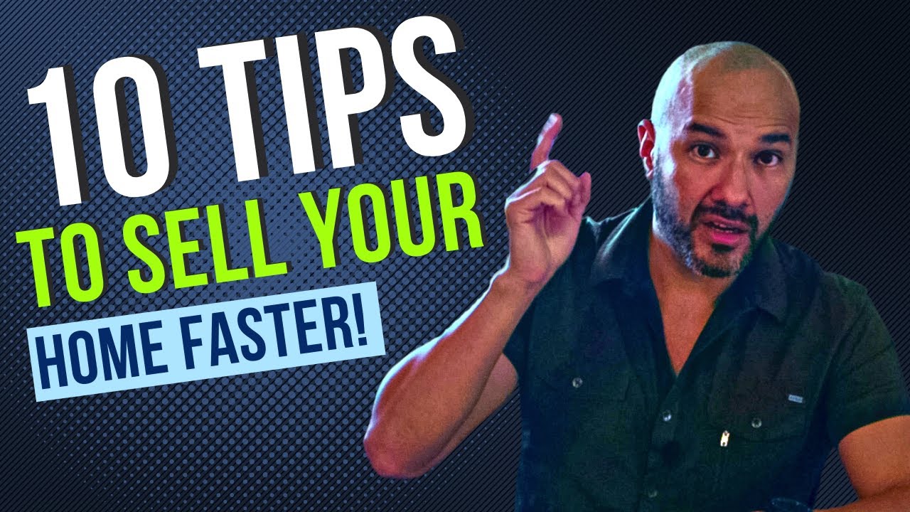 Ten Tips On How To Sell Your Home FAST! | San Antonio Realtor