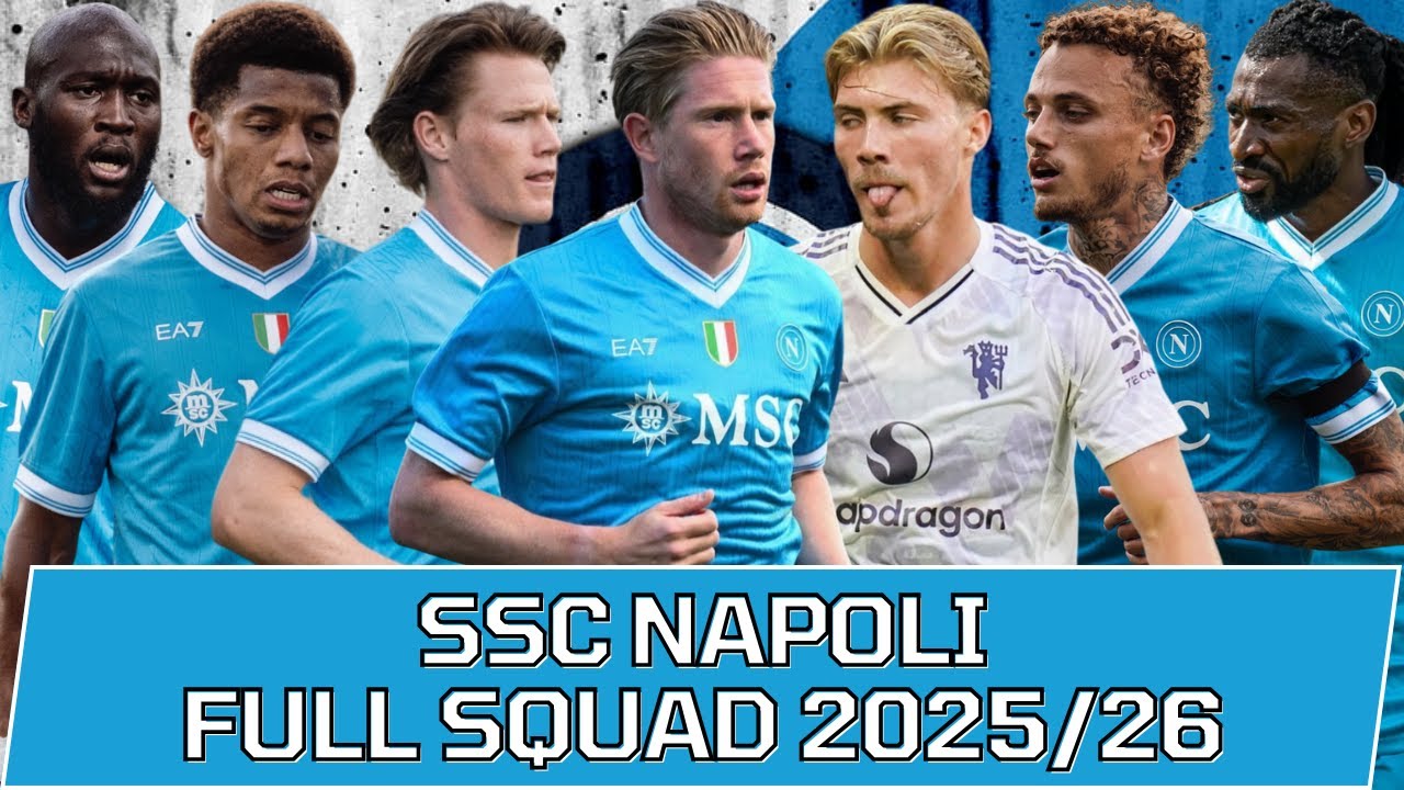 SSC NAPOLI FULL SQUAD SEASON 2025/26 | Napoli Squad Update with Transfer Rumors