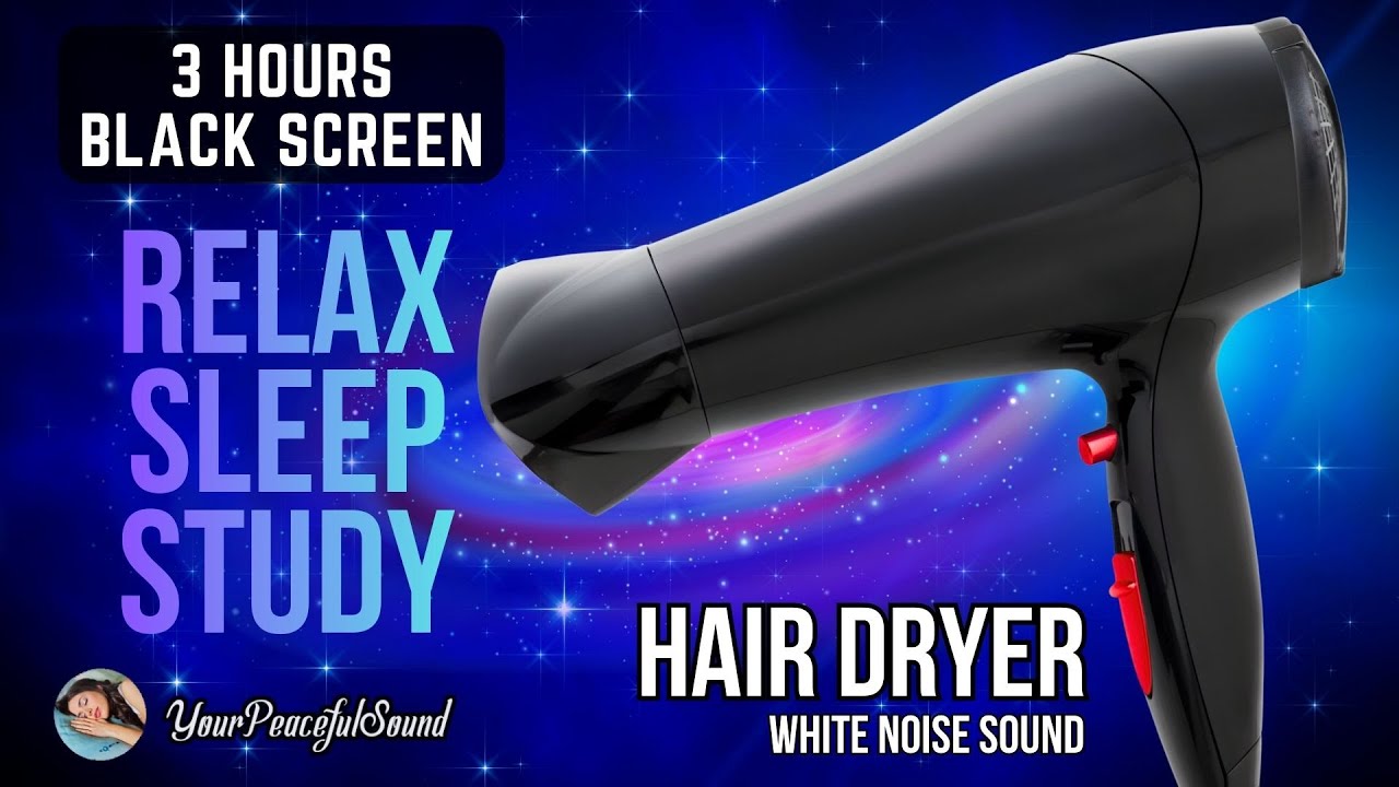 HAIR DRYER Sound | White Noise Black Screen | 3 Hours | Calm, Relax, Study, Sleep or Soothe a Baby