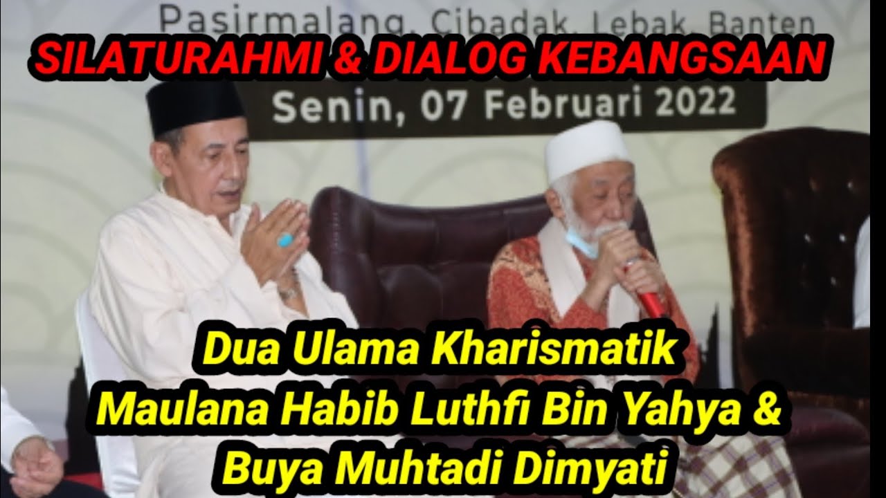 Maulana Habib Lutfi Bin Yahya dan Buya Muhtadi Hadiri Silaturahmi dan Dialog Kebangsaan
