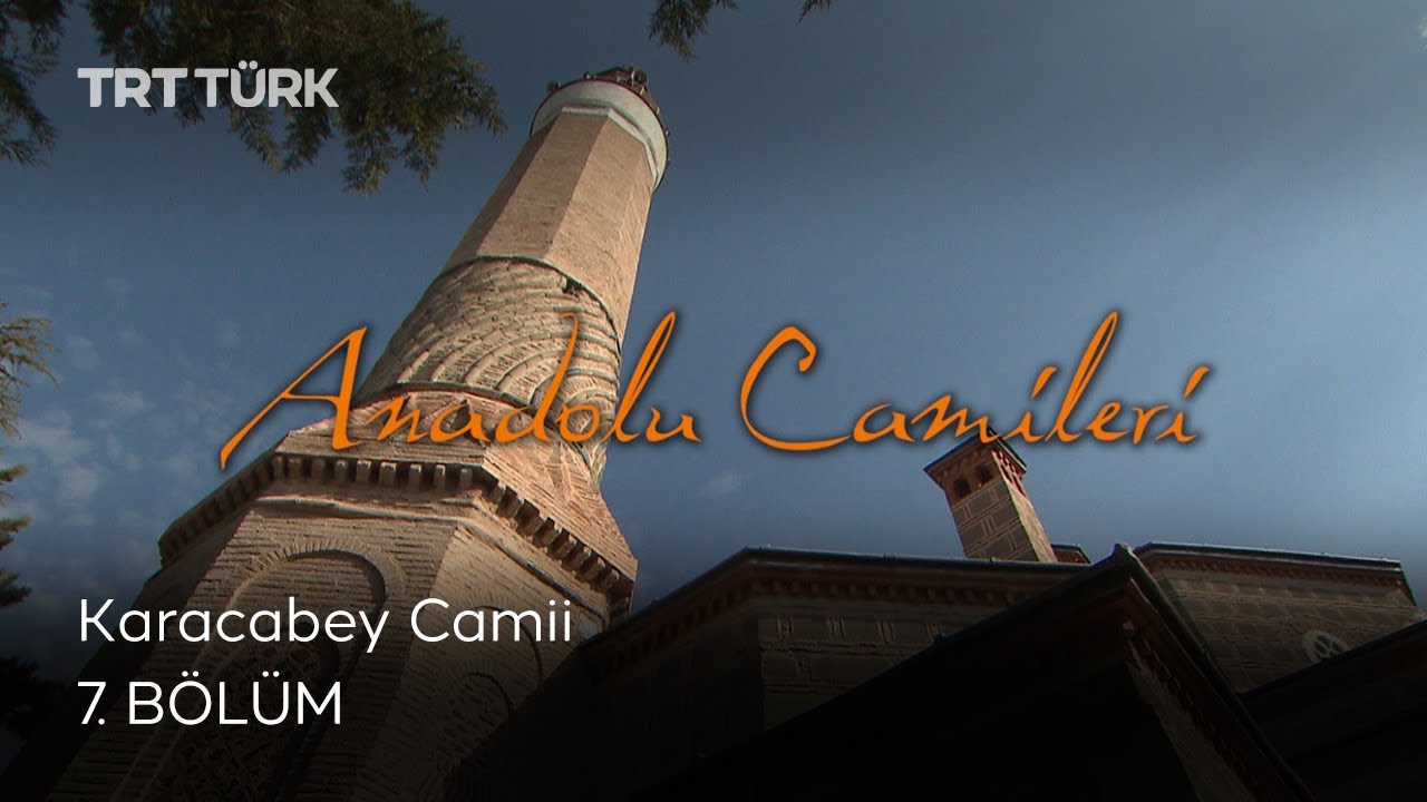 Karacabey Camii | Anadolu Camileri - 7. Bölüm