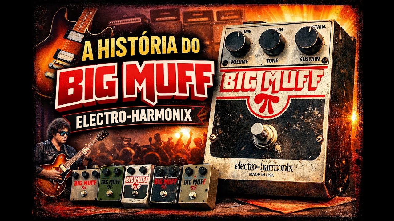 O Big Muff Pi  Electro Harmonix Anatomia de uma Lenda