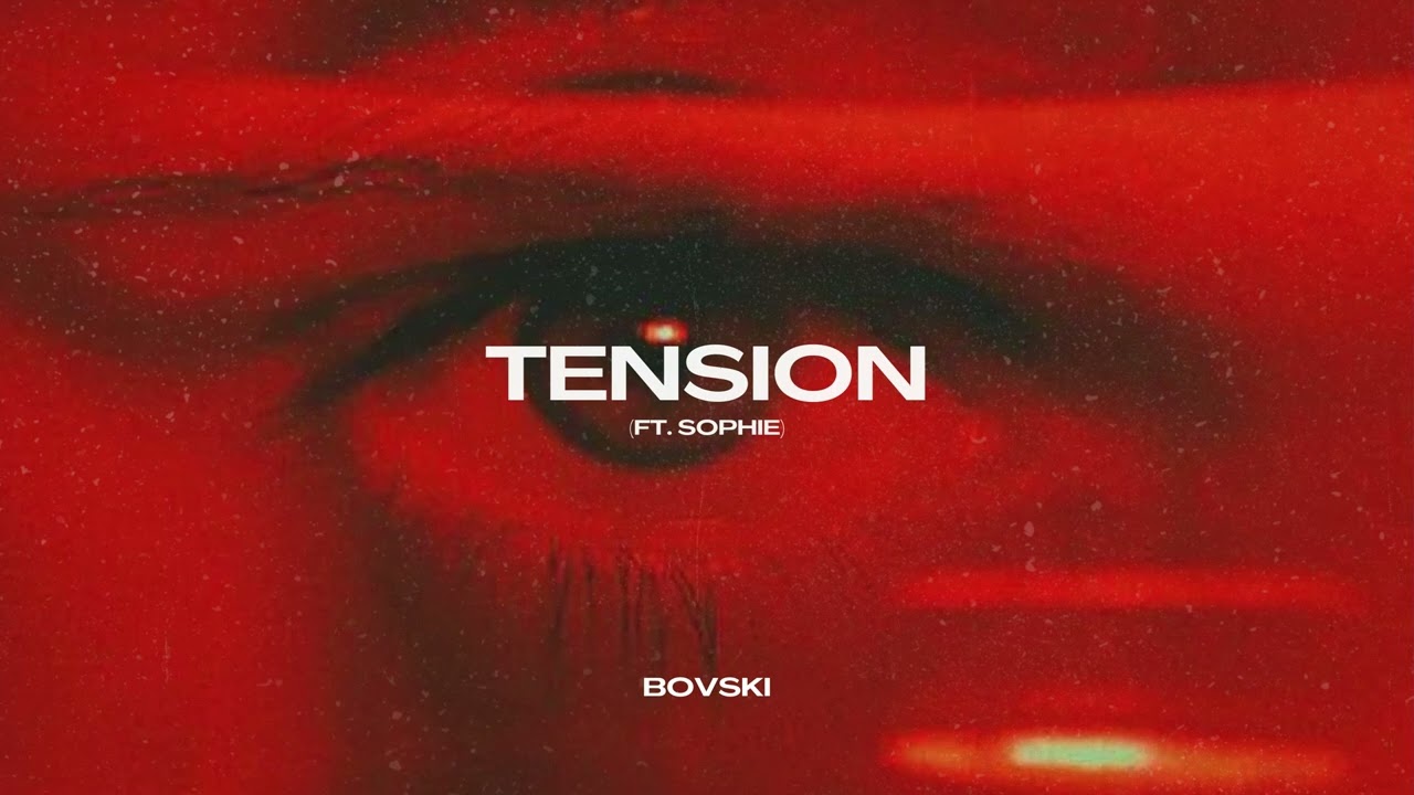 BOVSKI - TENSION (ft. Sophie)