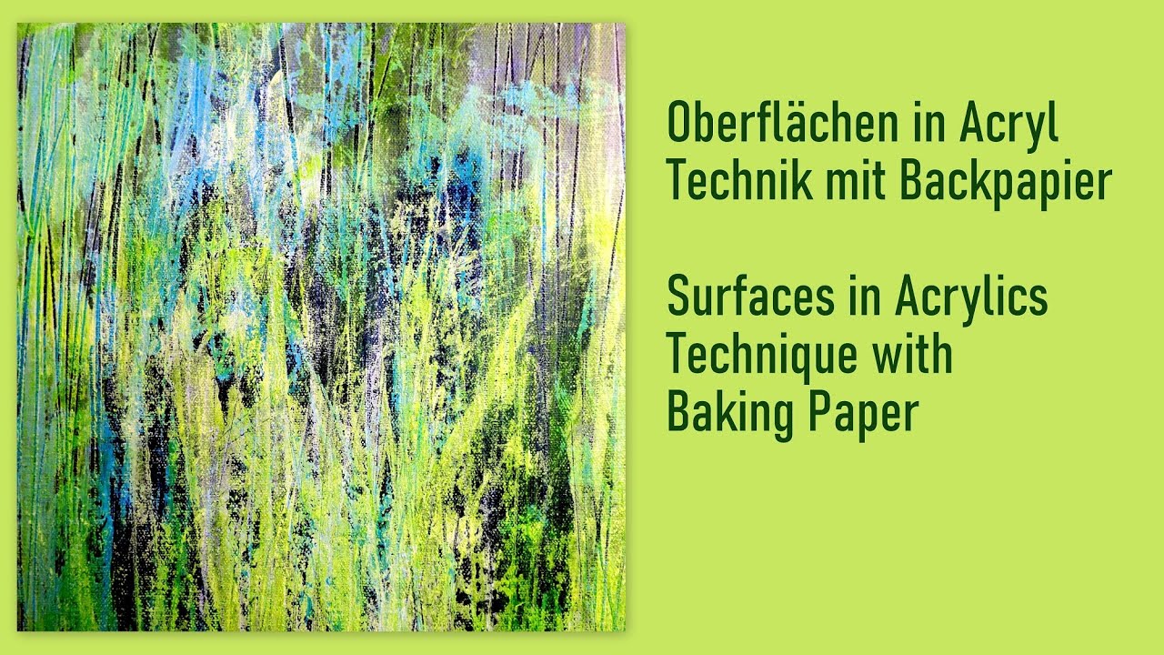 Oberflächen in Acryl Technik mit Backpapier Surfaces in Acrylics Technique with Baking Paper