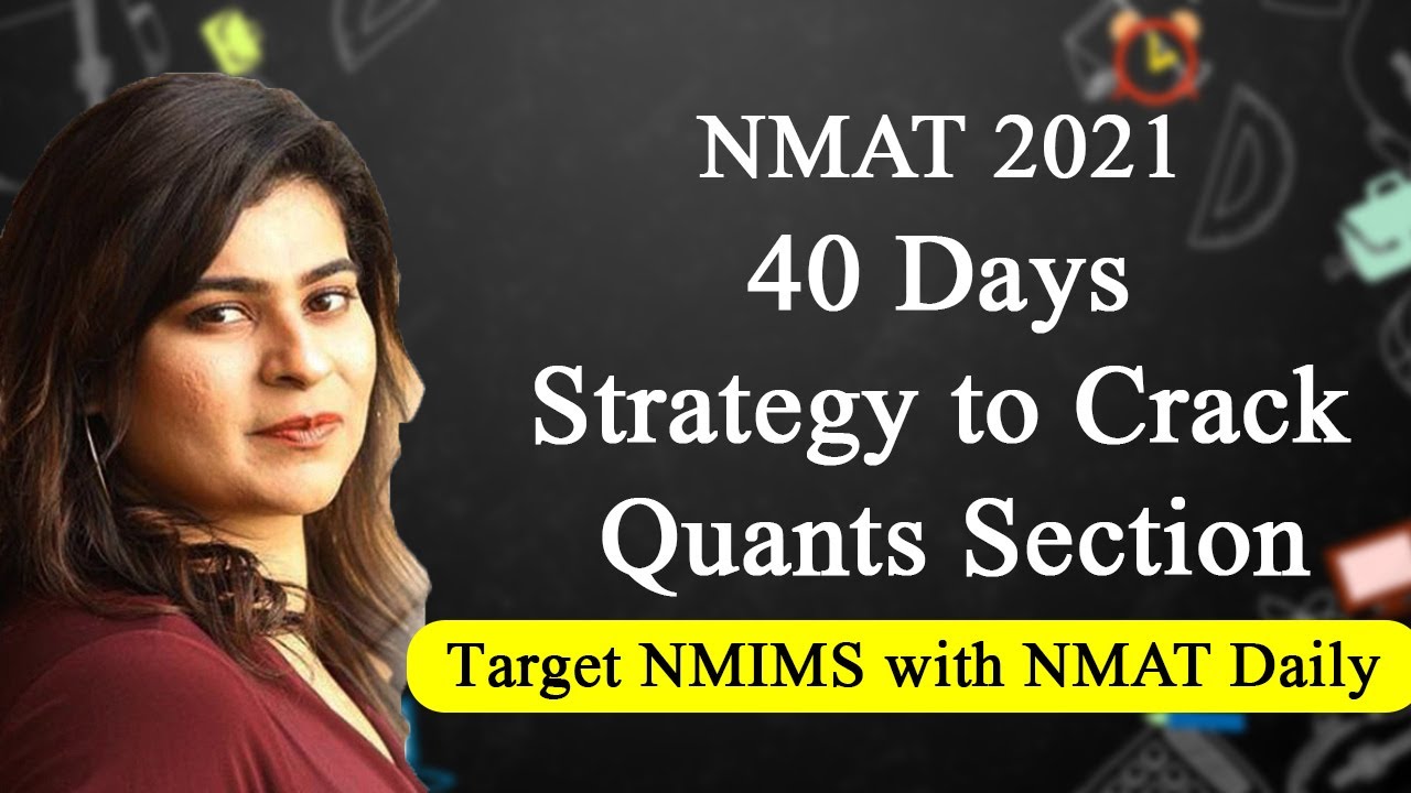 NMAT 2021 40 Days Strategy to Crack Quants Section | Target NMIMS with NMAT Daily ft Anisha