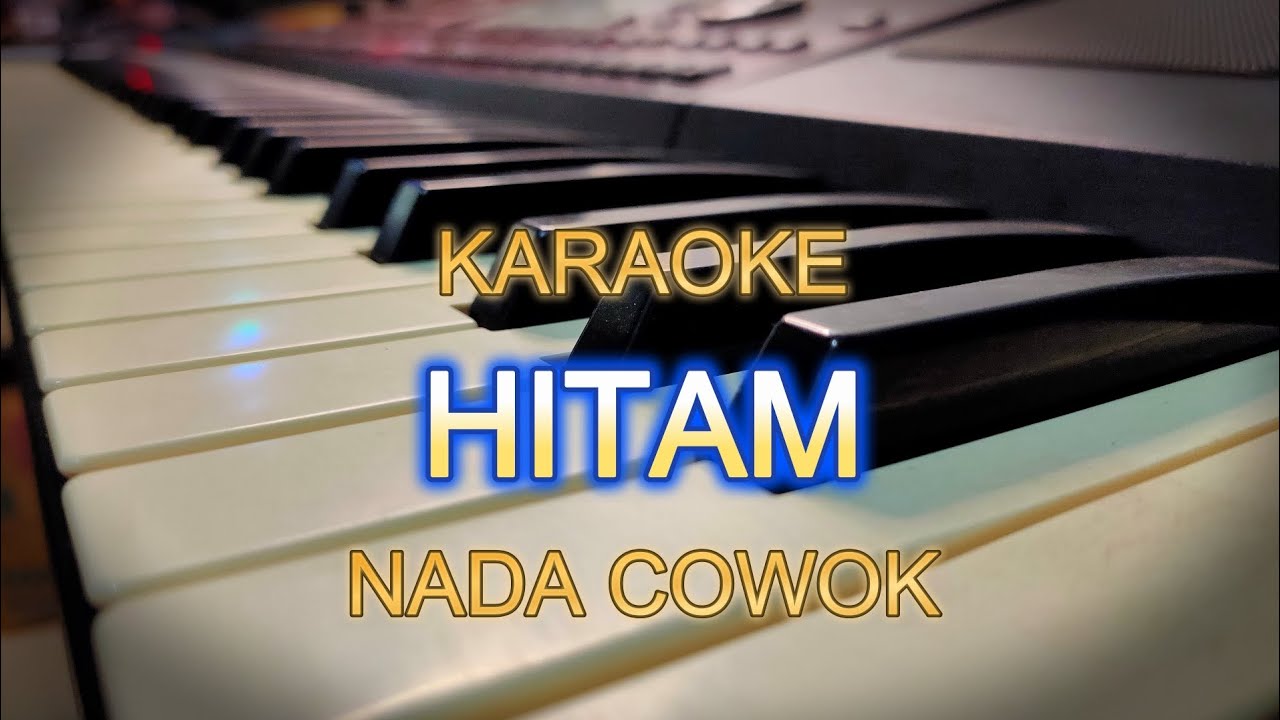 HITAM KARAOKE NADA COWOK