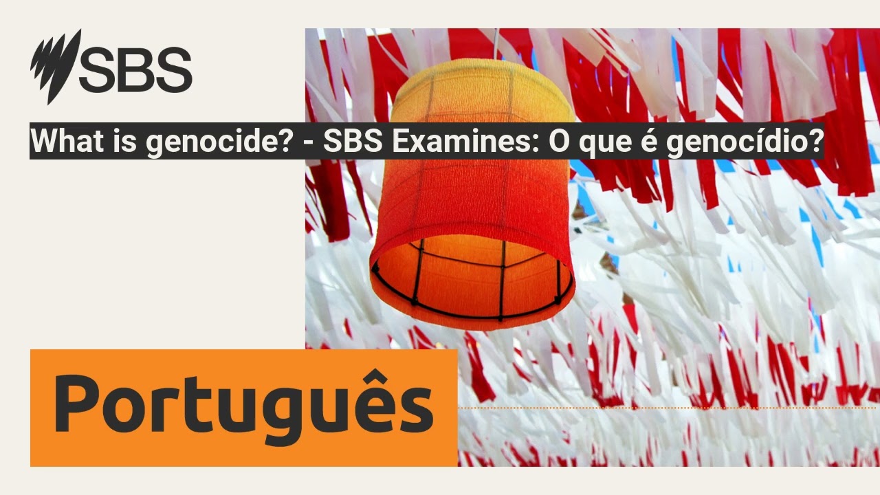 What is genocide? - SBS Examines: O que &eacute; genoc&iacute;dio? | SBS Portuguese - SBS em Portugu&ecirc;s