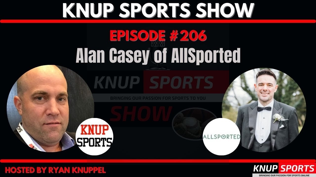 Alan Casey of AllSported on the Knup Sports Show