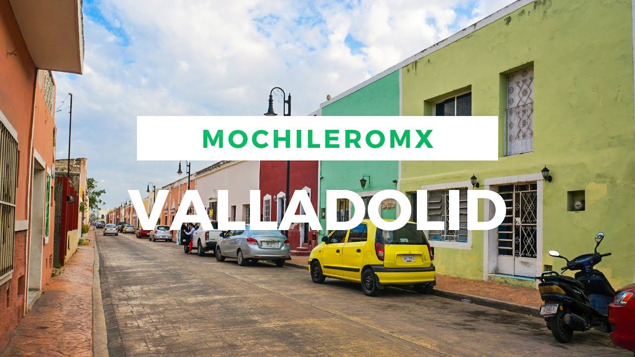 ¿Como es Valladolid, Yucatán? | MOCHILEROMX
