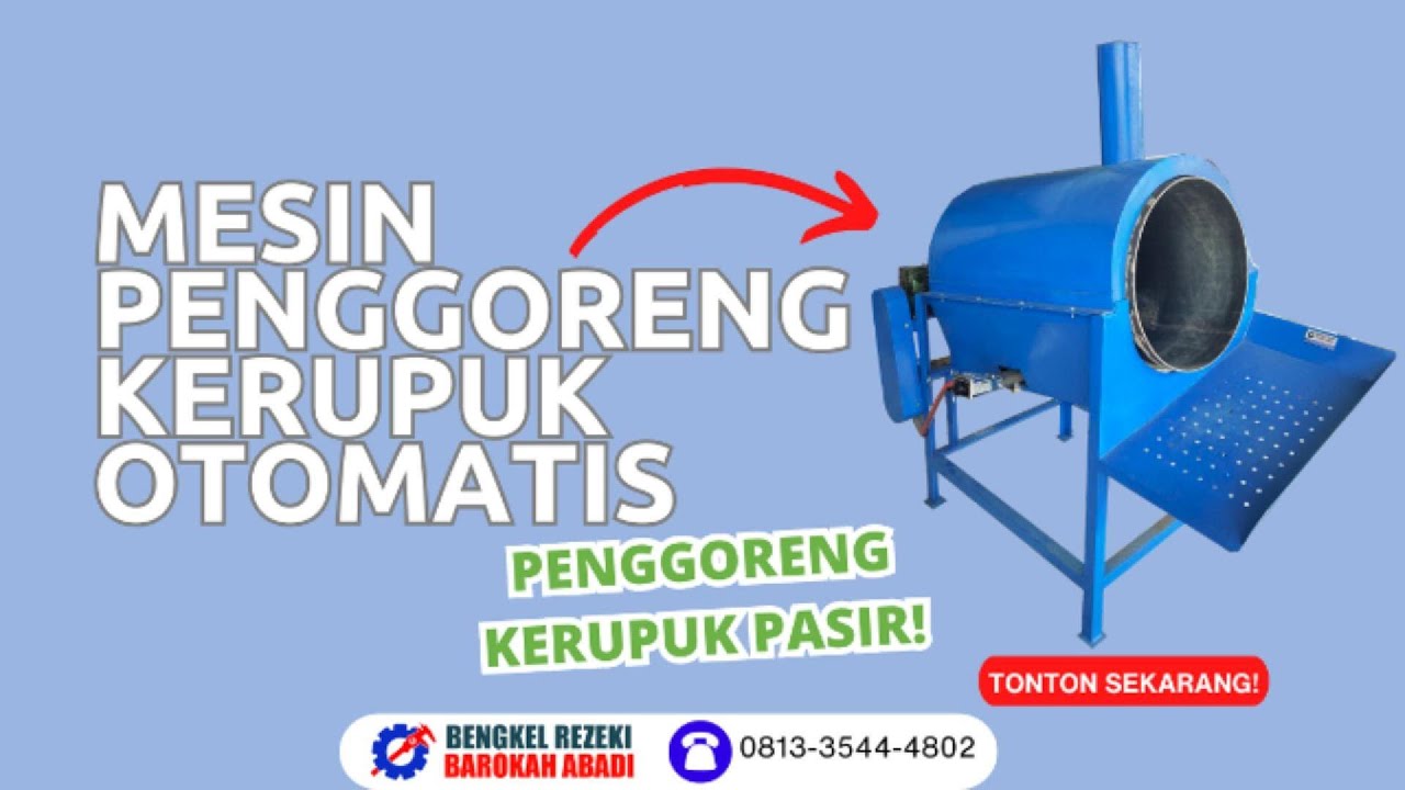 MESIN PENGGORENG KERUPUK OTOMATIS (PENGGORENG SANGRAI KERUPUK PASIR)