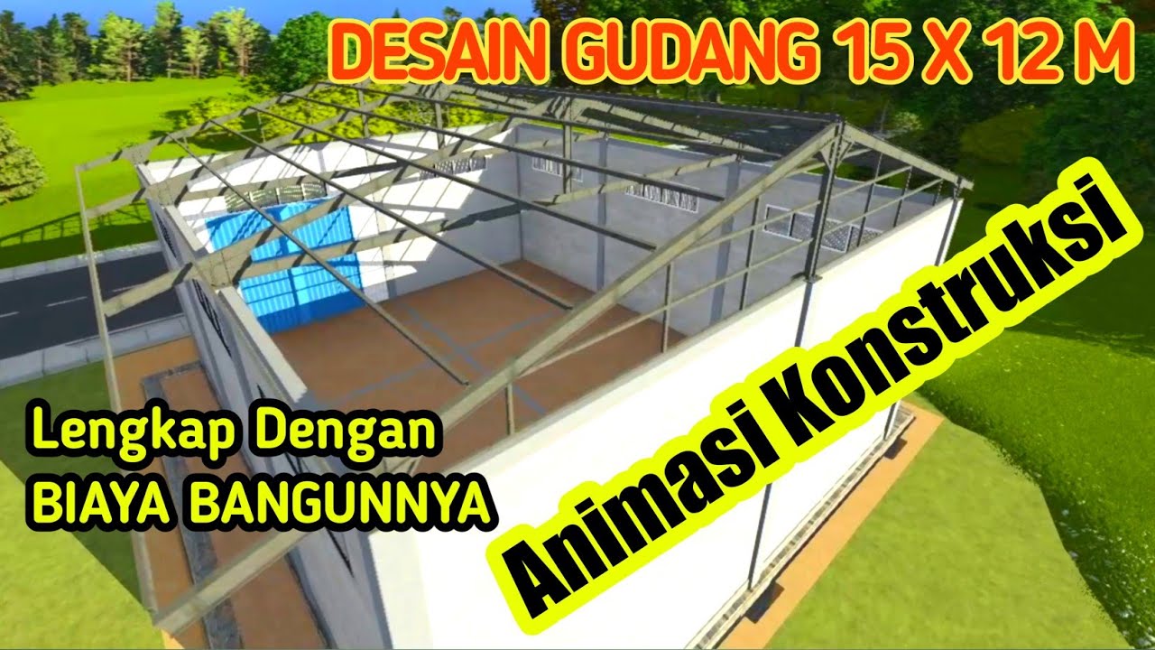 Desain Gudang minimalis dan RAB 15 x 12 m Konstruksi Baja dan Konstruksi Beton, Animasi Konstruksi