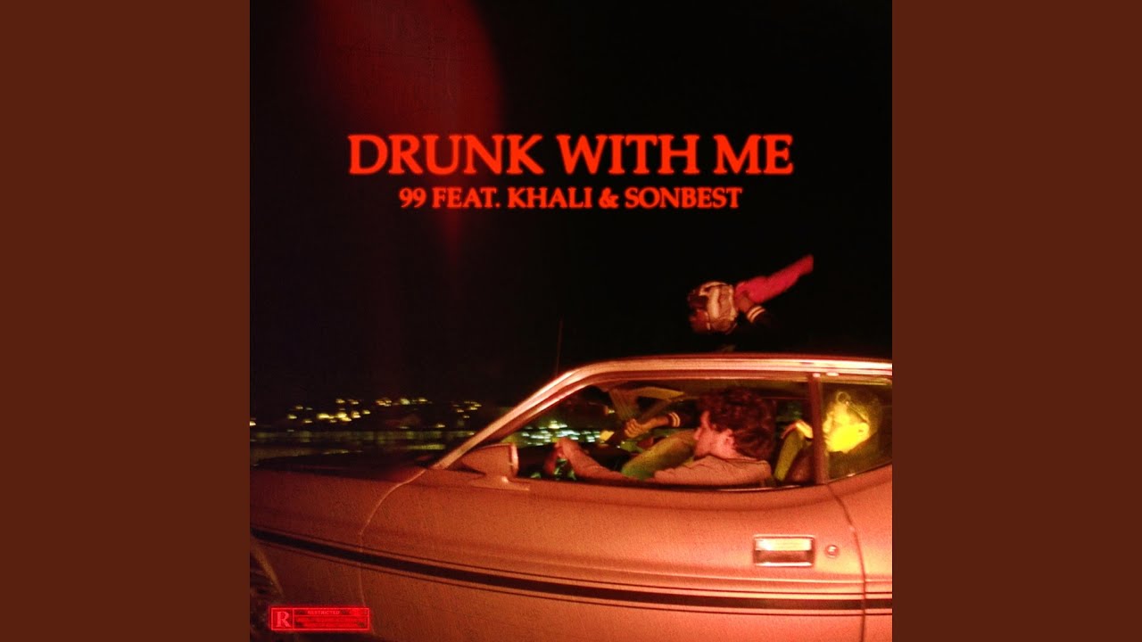 Drunk With Me (feat. Khali & Sonbest)