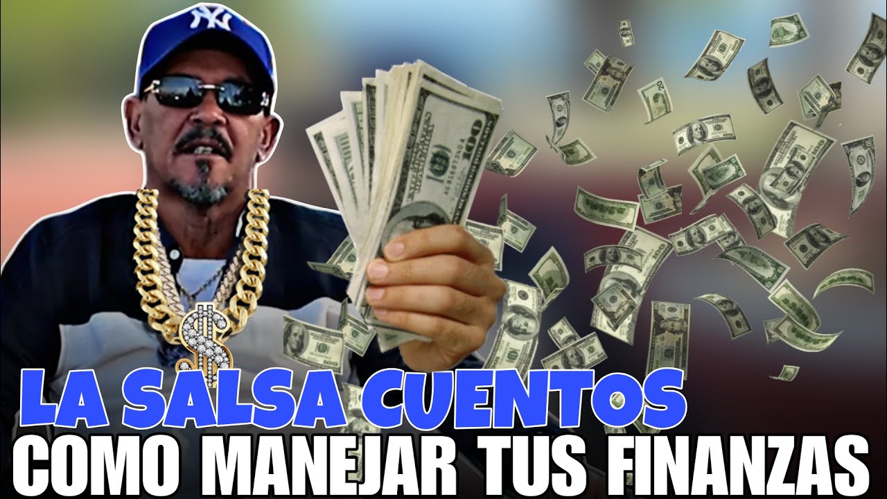 LA SALSA CUENTOS COMO MANEJAR TUS FINANZAS EP. 3