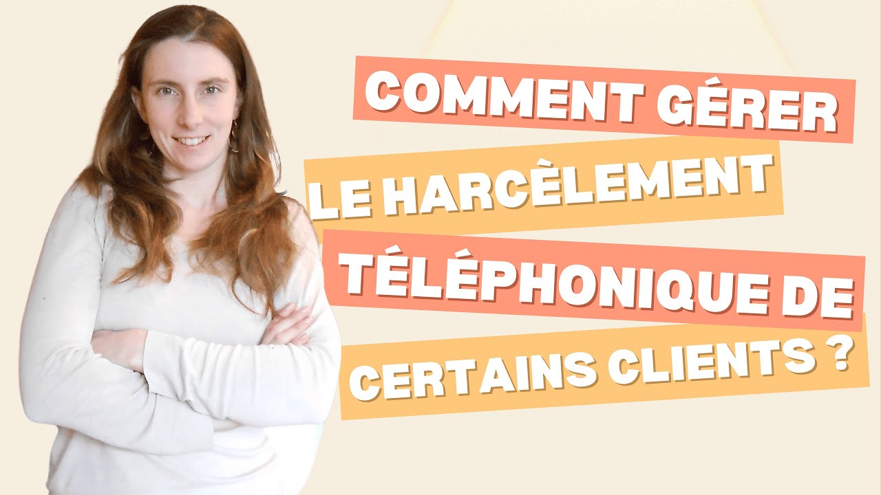 Trop d’appels, trop de pression : comment gérer le harcèlement téléphonique de certains clients