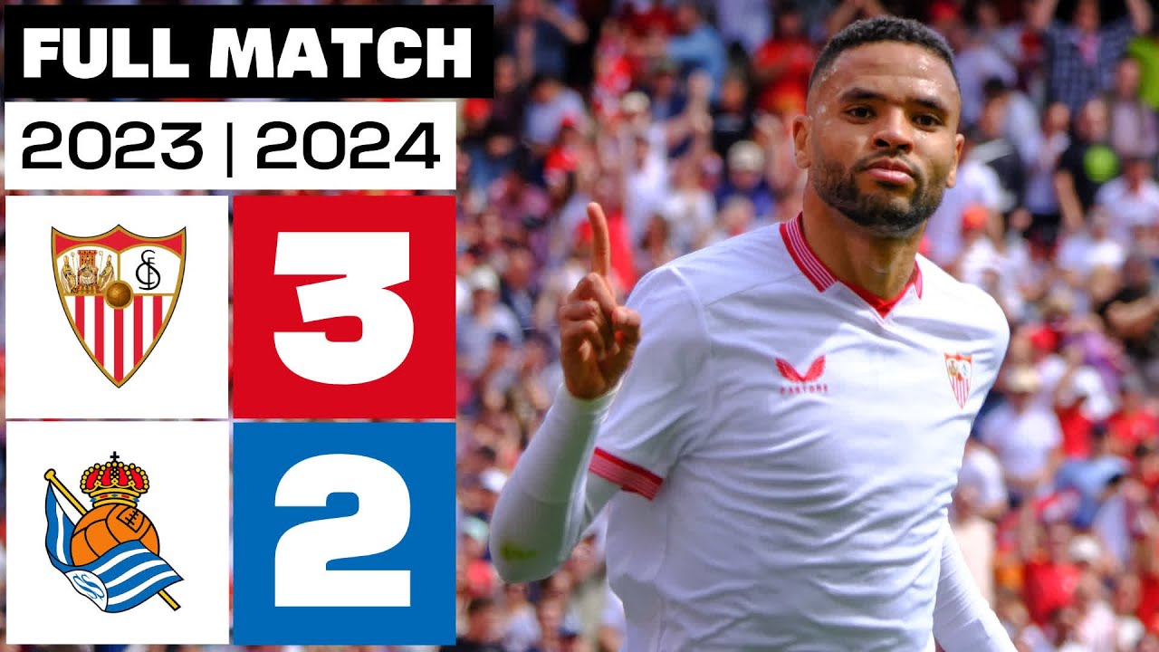 Sevilla FC 3 - 2 Real Sociedad | PARTIDO COMPLETO | LALIGA EA SPORTS 2023/24