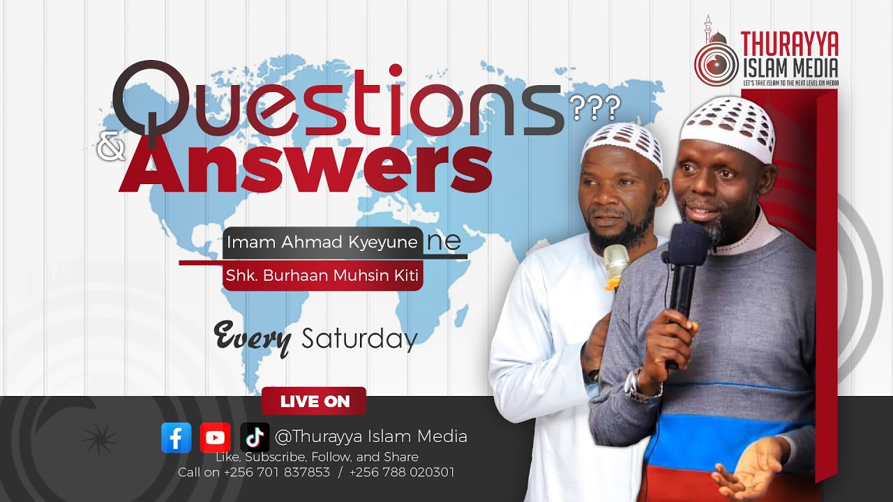 QUESTIONS AND ANSWERS | IMAAM AHMAD KYEYUNE AND SHK BURHAAN KITI