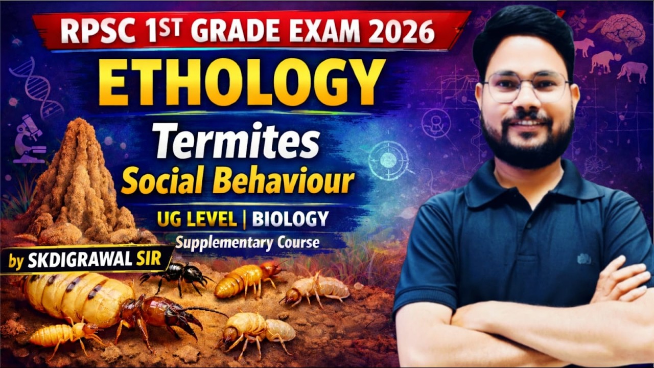ETHOLOGY CLASS 05  II TERMITES SOCIAL  BEHAVIOUR II RPSC 1ST GRADE BIOLOGY NOTES II SK DIGRAWAL SIR