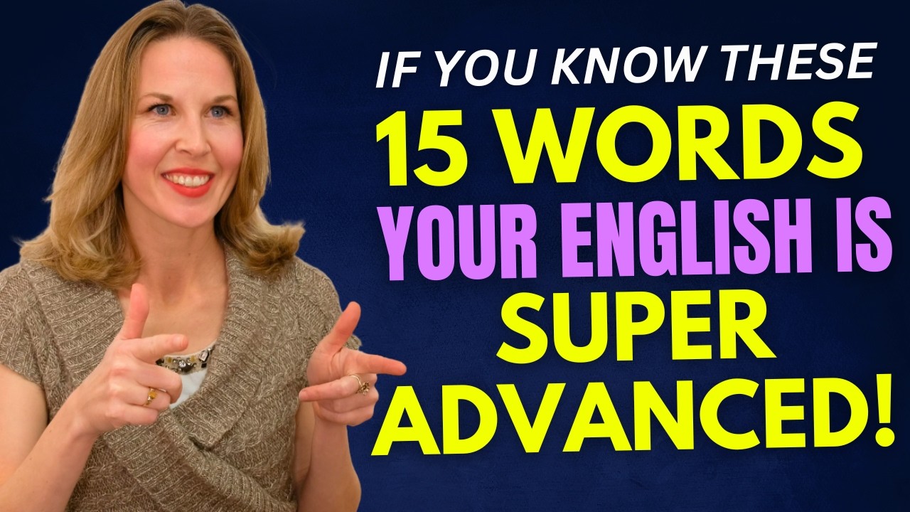 If You Know These 15 WORDS, Your English is SUPER ADVANCED!