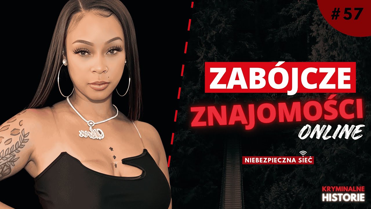 NIEBEZPIECZNA SIEĆ: 5 PRAWDZIWYCH HISTORII, KT&Oacute;RE ZACZĘŁY SIĘ ONLINE...I SKOŃCZYŁY TRAGICZNIE #57