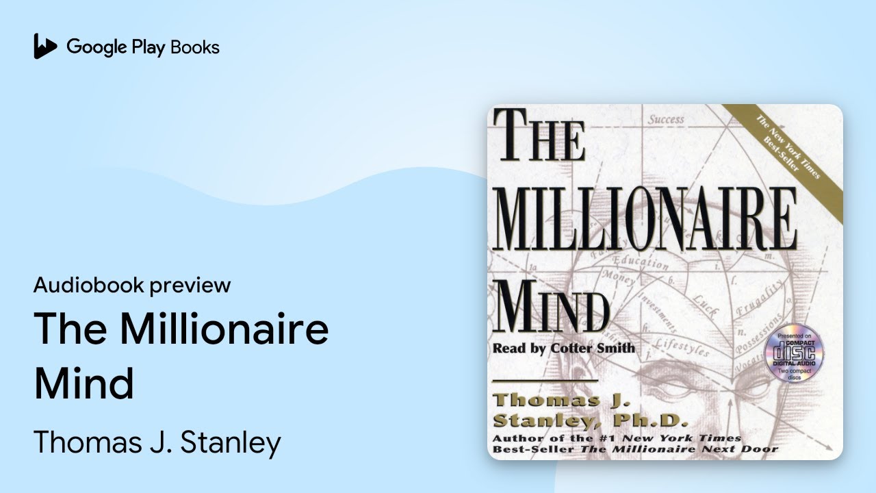 The Millionaire Mind by Thomas J. Stanley &middot; Audiobook preview