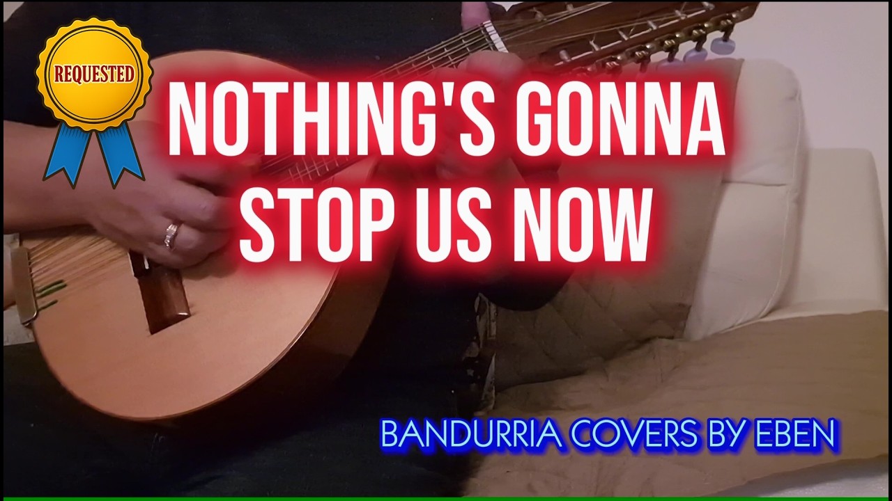 NOTHING'S GONNA STOP US NOW by Starship | Bandurria Cover by Eben