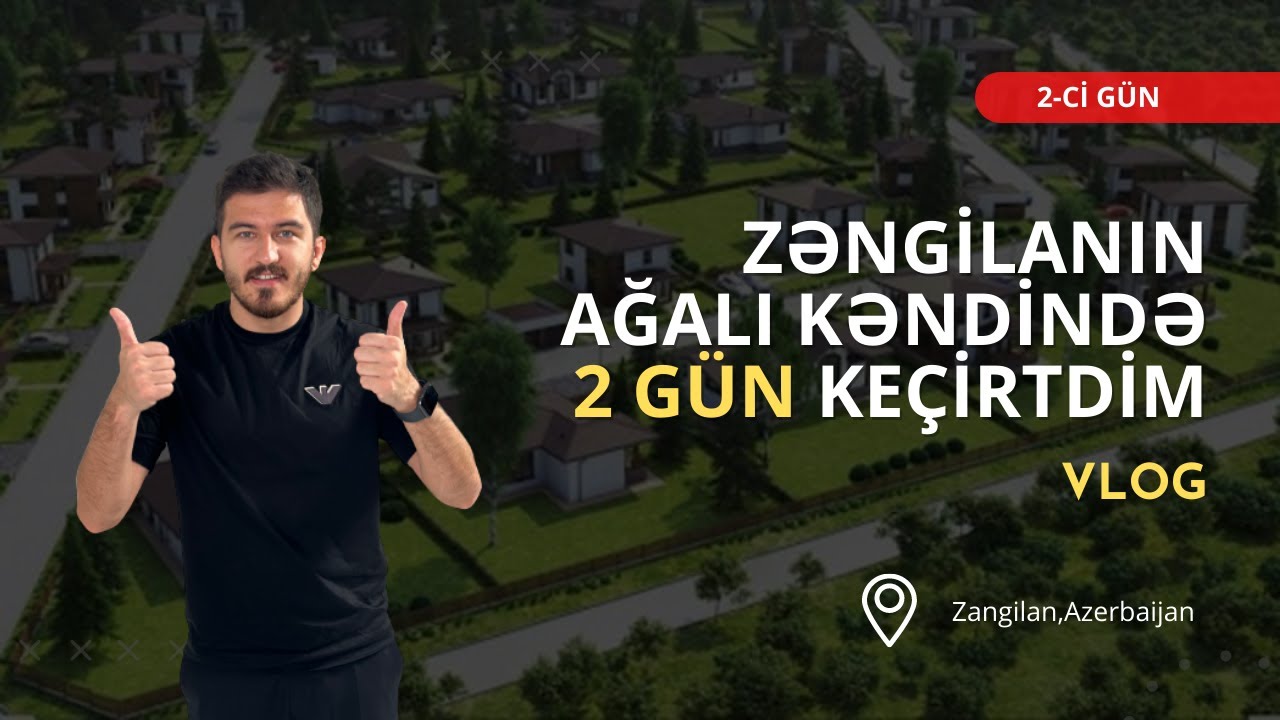 ZƏNGİLANIN AĞALI KƏNDİNDƏ 2 GÜN KEÇİRTDİM | Zangilan Day 2 Vlog