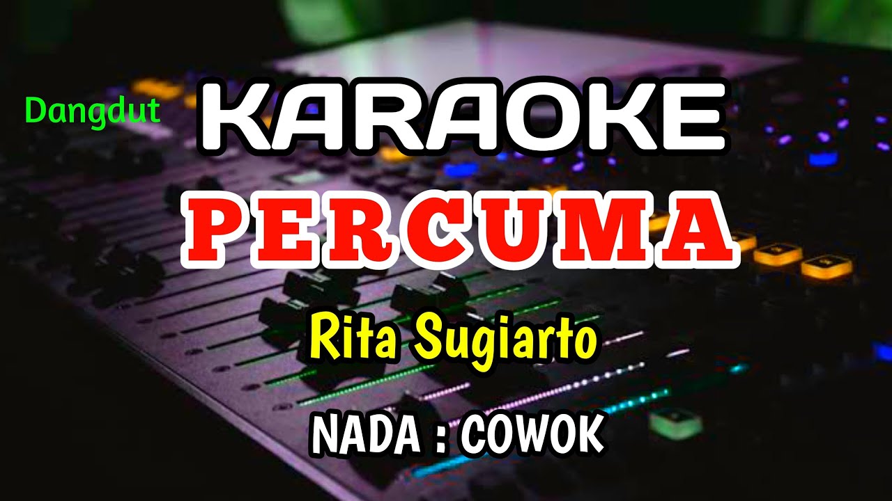 Percuma - Rita sugiarto - Karaoke - Nada Pria