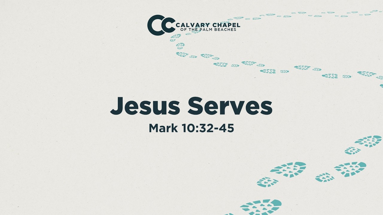 Jesus Serves | Mark 10:32-45