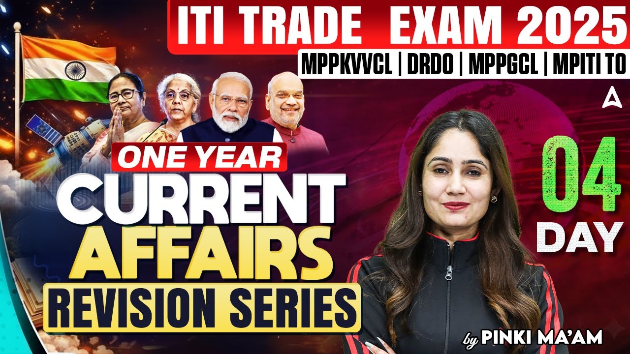 ITI Trade Exam 2025 🔥 One Year Current Affairs Revision | MPPKVVCL DRDO MPPGCL | Day 4