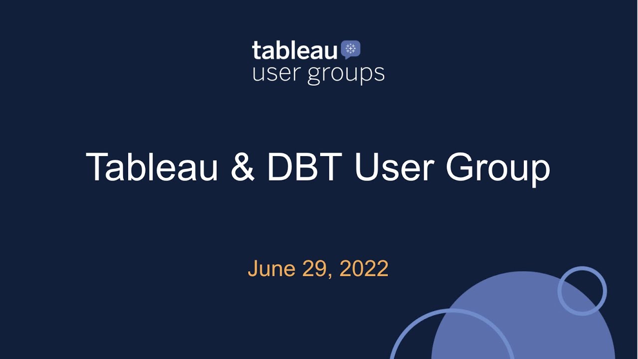 Tableau & DBT User Group - June 29. 2022