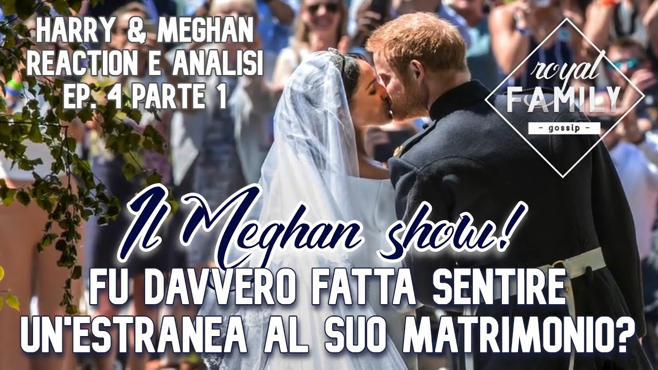 HARRY & MEGHAN, il #meghanmarkle show al matrimonio reale, altro che esclusa! Ep.4 parte 1 reaction