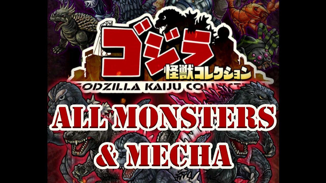 ALL MONSTERS & MECHA - Godzilla Kaiju Collection (ゴジラ怪獣コレクション)