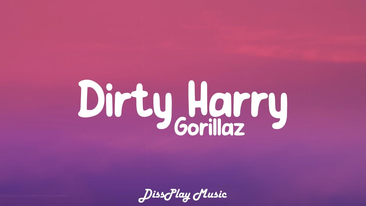 Gorillaz - Dirty Harry (lyrics)