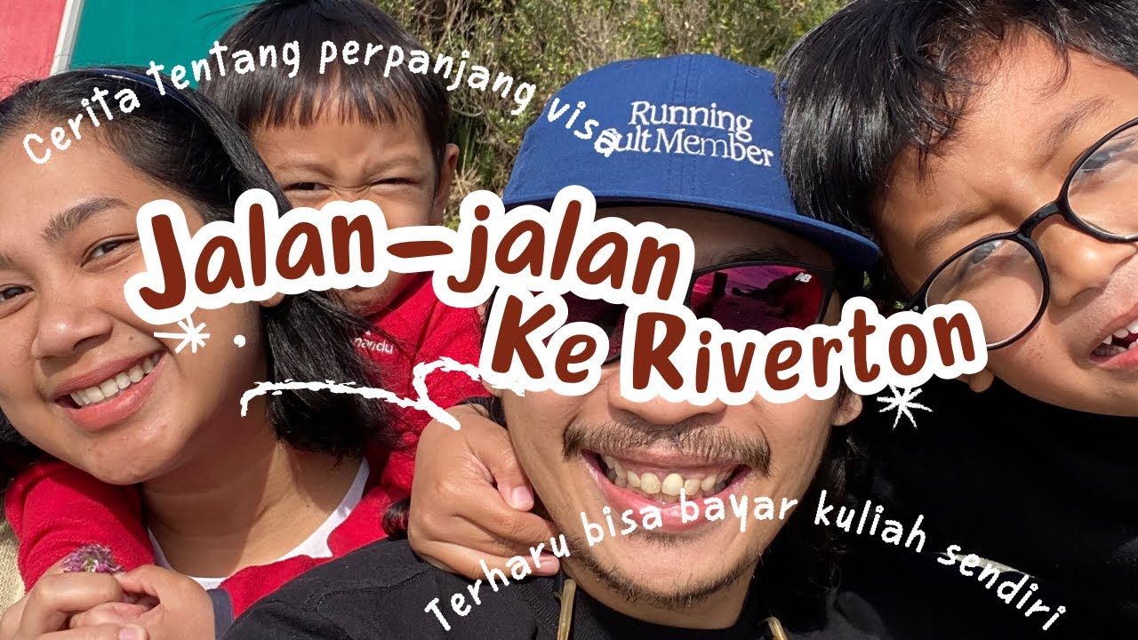 CERITA TENTANG PROSES PERPANJANG VISA SAMBIL JALAN-JALAN KE RIVERTON