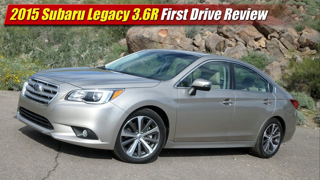 2015 Subaru Legacy 3.6R First Drive Review