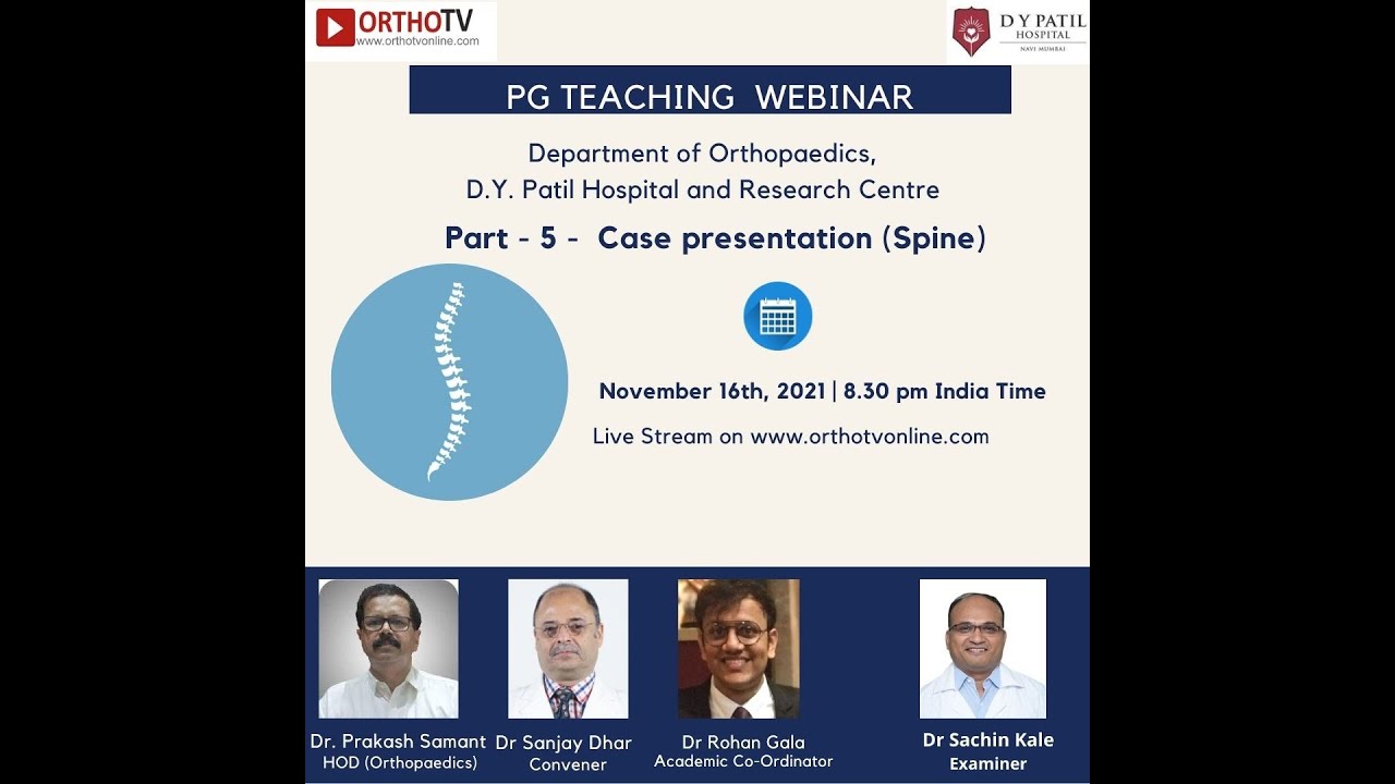 D.Y. Patil Hospital and Research Centre : PG Teaching Series - Part 5: Case presentation (Spine)