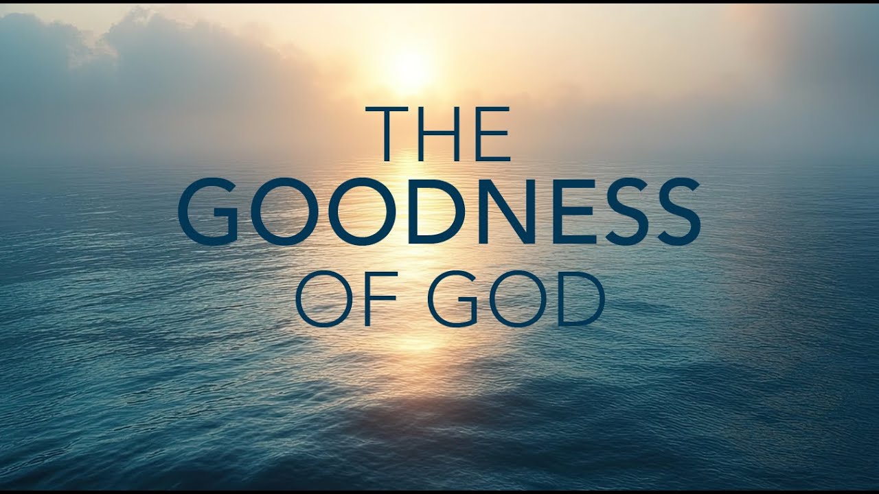 September 13 -The Goodness of God