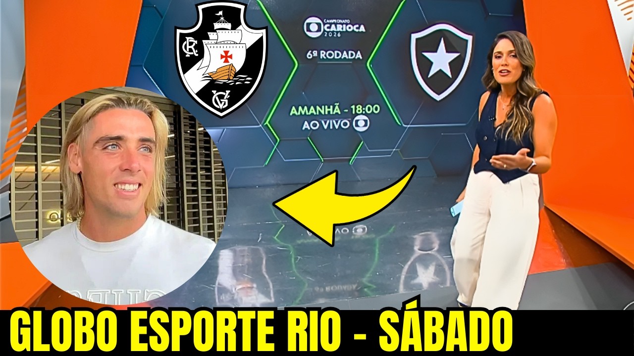 GLOBO ESPORTE RIO | SÁBADO | CLAUDIO SPINELLI CHEGA NO VASCO | VASCO x BOTAFOGO | DINIZ | VASCO E+