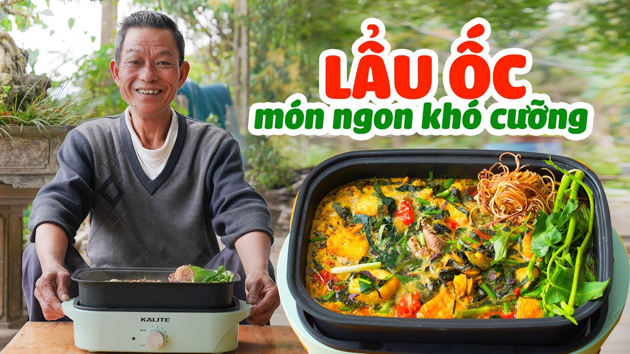 Ông Thọ Làm Món Lẩu Ốc Chua Cay Nóng Hổi, Ăn Là Mê | Snail Hotpot