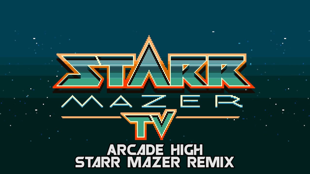 Arcade High Remixing the Starr Mazer Theme