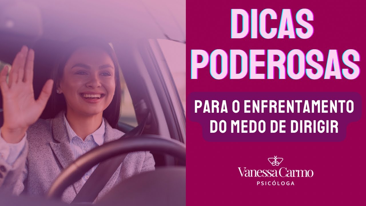 ✅FUNCIONA Dicas Poderosas de Enfrentamento do Medo de Dirigir | @VanessaCarmoPsicologa