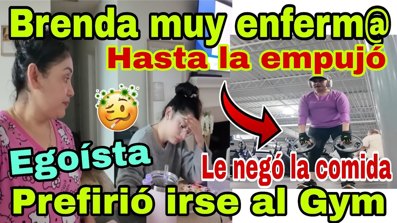 🚨Brenda muy enferm@💥😮Hasta la empujó🫢Prefirió irse al gym😱🤦‍♀️Egoísta😠Le negó la comida🙀