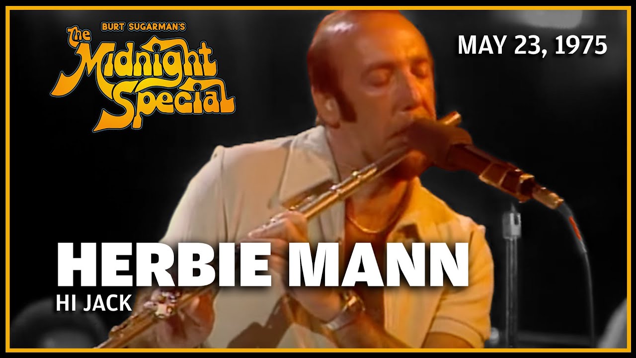 Herbie Mann - Hi Jack | The Midnight Special