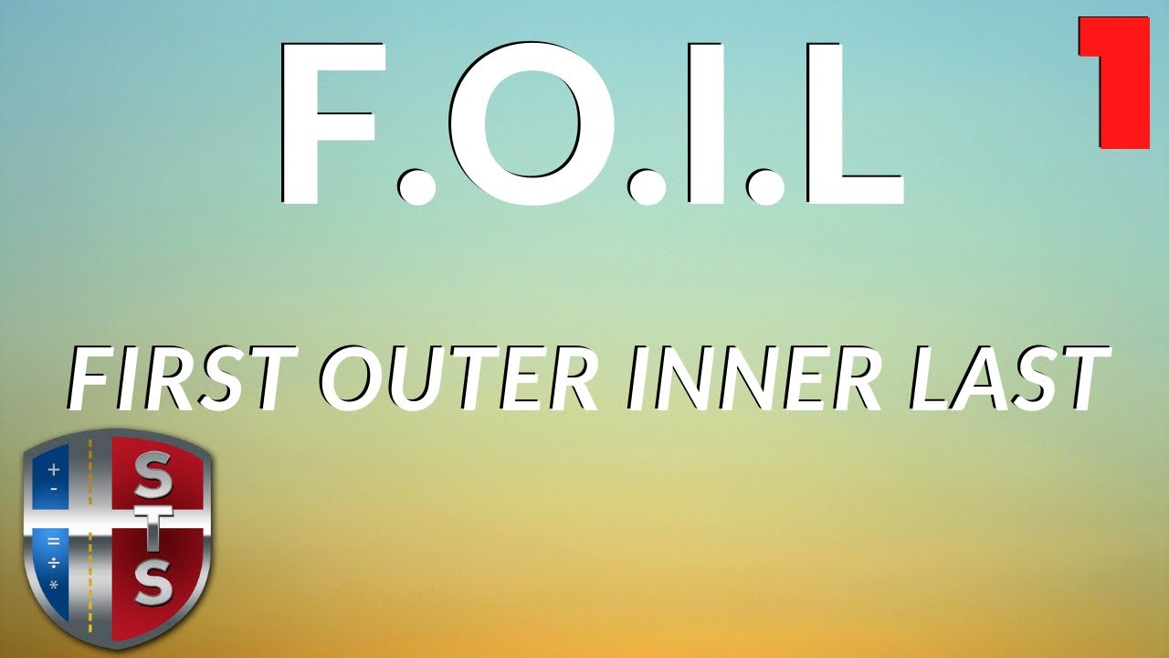 FOIL - A technique for distributing two binomials