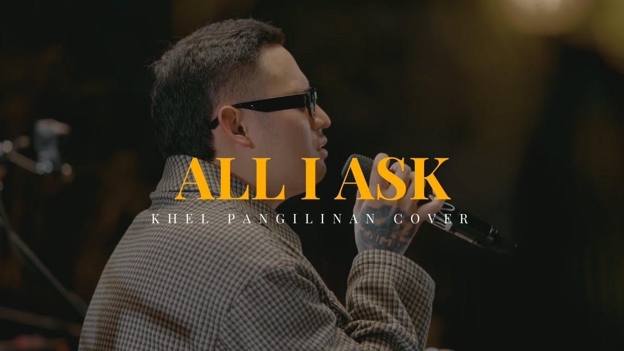 All I Ask &ndash; Adele (Khel Pangilinan Cover with Lyrics)