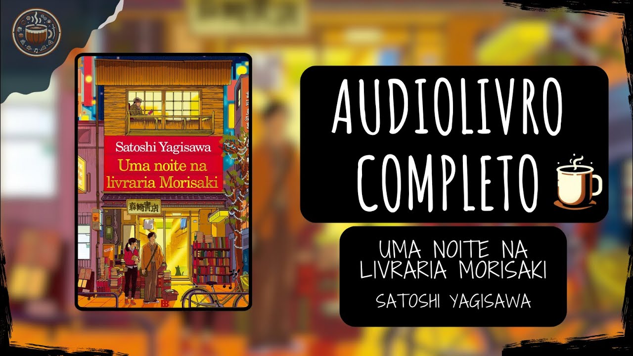 Uma Noite na Livraria Morisaki -  Satoshi Yagisawa 🎧 Audiobook Completo