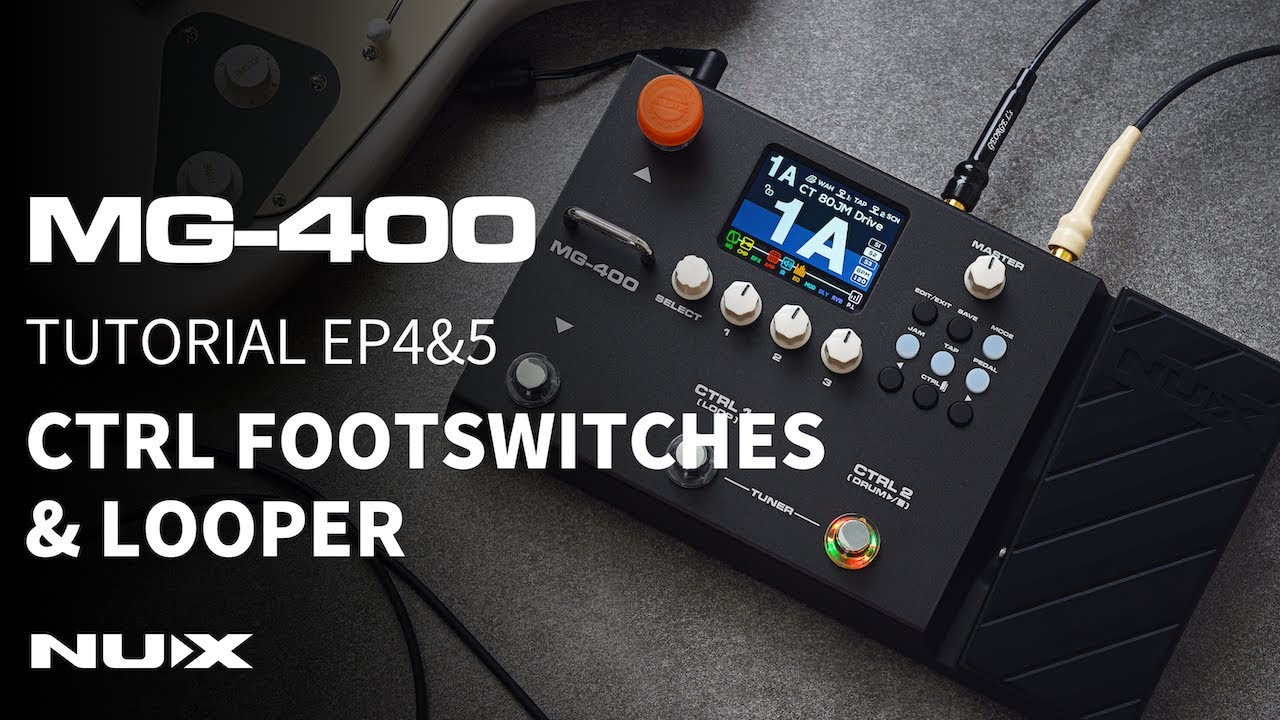 MG-400 TUTORIAL EP4&5 | CTRL Footswitches & Looper