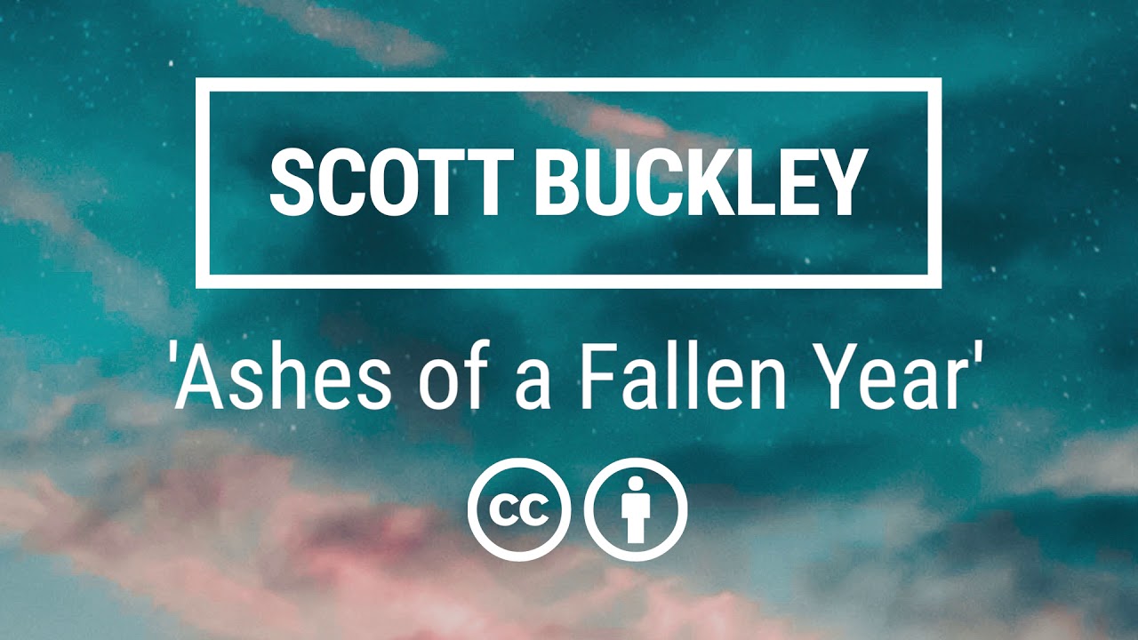Scott Buckley - 'Ashes of a Fallen Year' [Uplifting Orchestral Pop CC-BY]