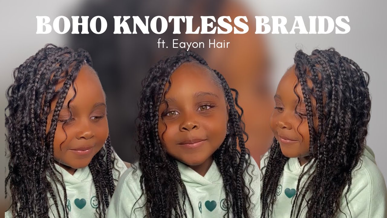 Kids Boho Knotless Braids w/ Human Hair Ft. Eayon Hair
